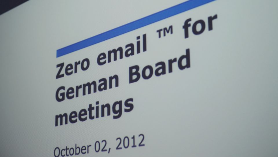 Der erste Prozess, der in Deutschland „Zero email“ wurde, war das Board-Meeting. Früher wurden für Vor- und Nachbereitung 50 Mails pro Woche verschickt