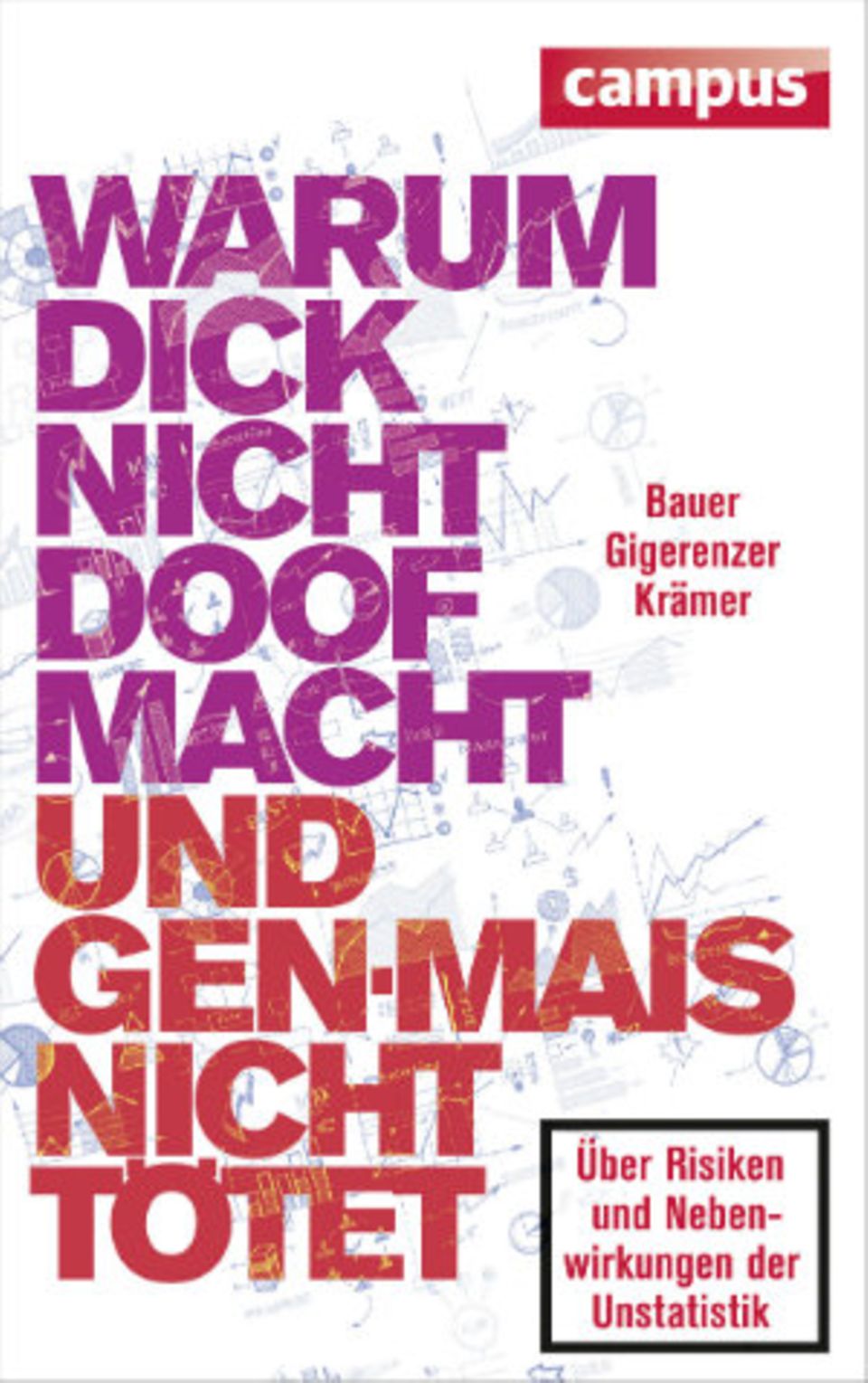 Das neue Buch von Walter Krämer, Thomas Bauer und Gerd Gigerenzer ist im Campus-Verlag erschienen