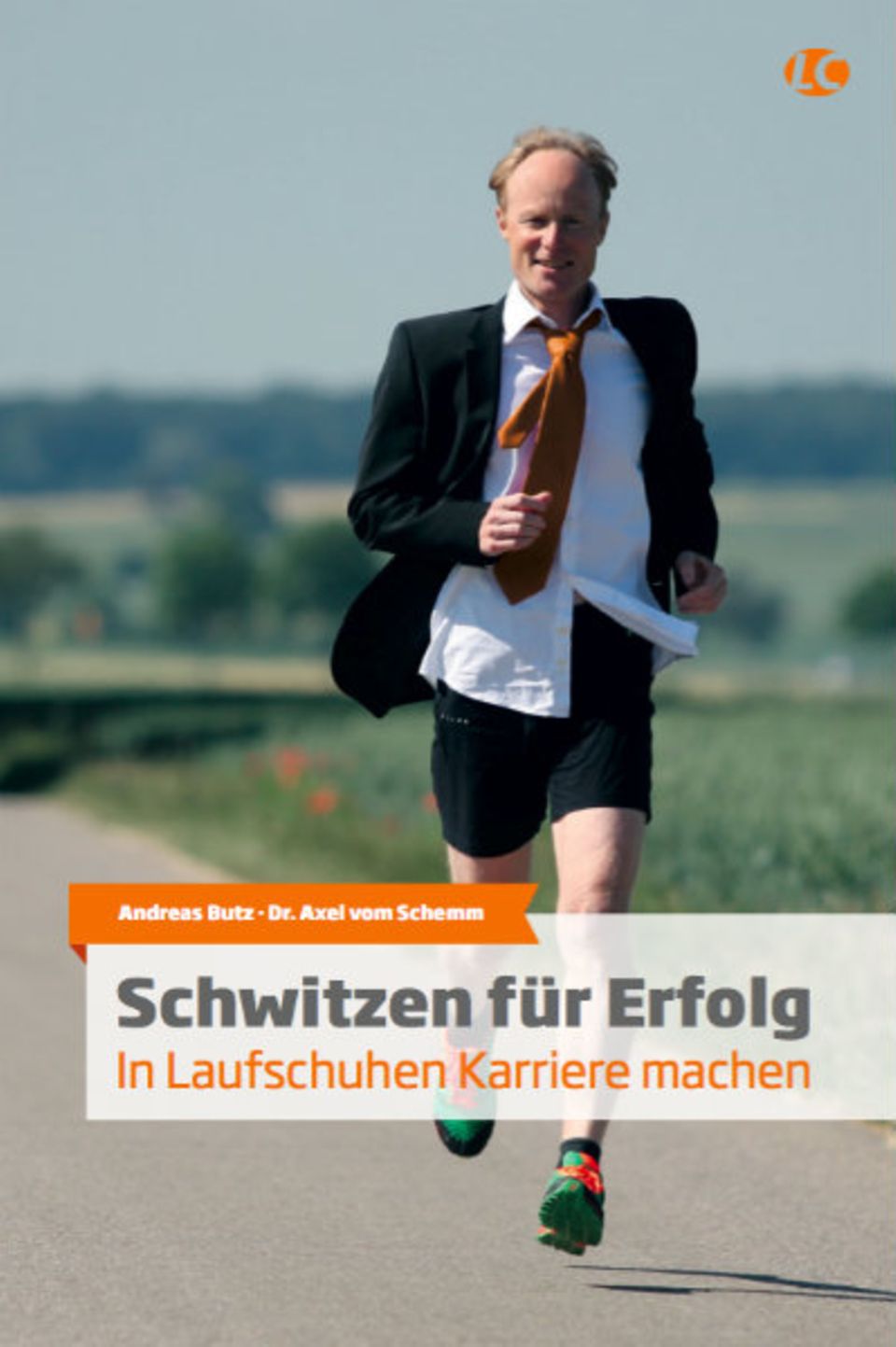 Buchcover: "Schwitzen für Erfolg. In Laufschuhen Karriere machen"