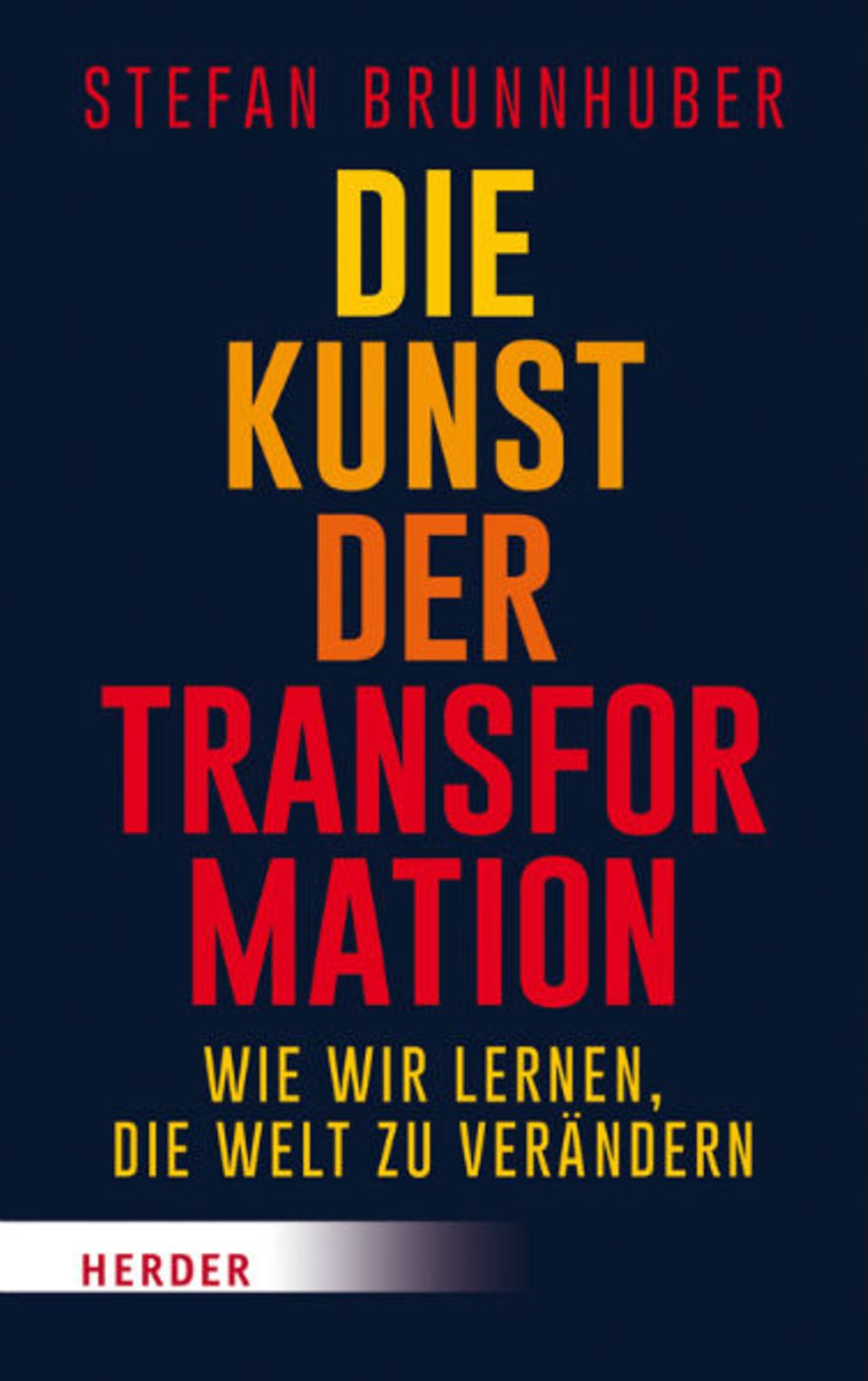 Stefan Brunnhuber, Die Kunst der Transformation