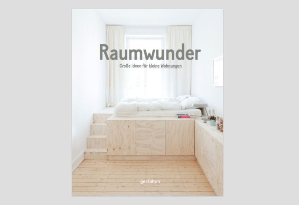 Raumwunder - das Buch "Raumwunder" ist im Gestalten Verlag erschienen