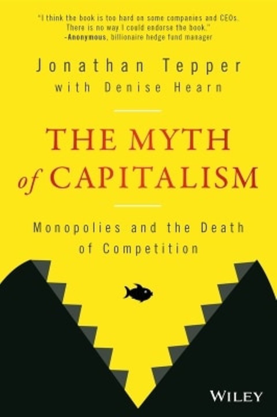The Myth of Capitalism, J. Tepper und D. Hearn, Wiley, 2018