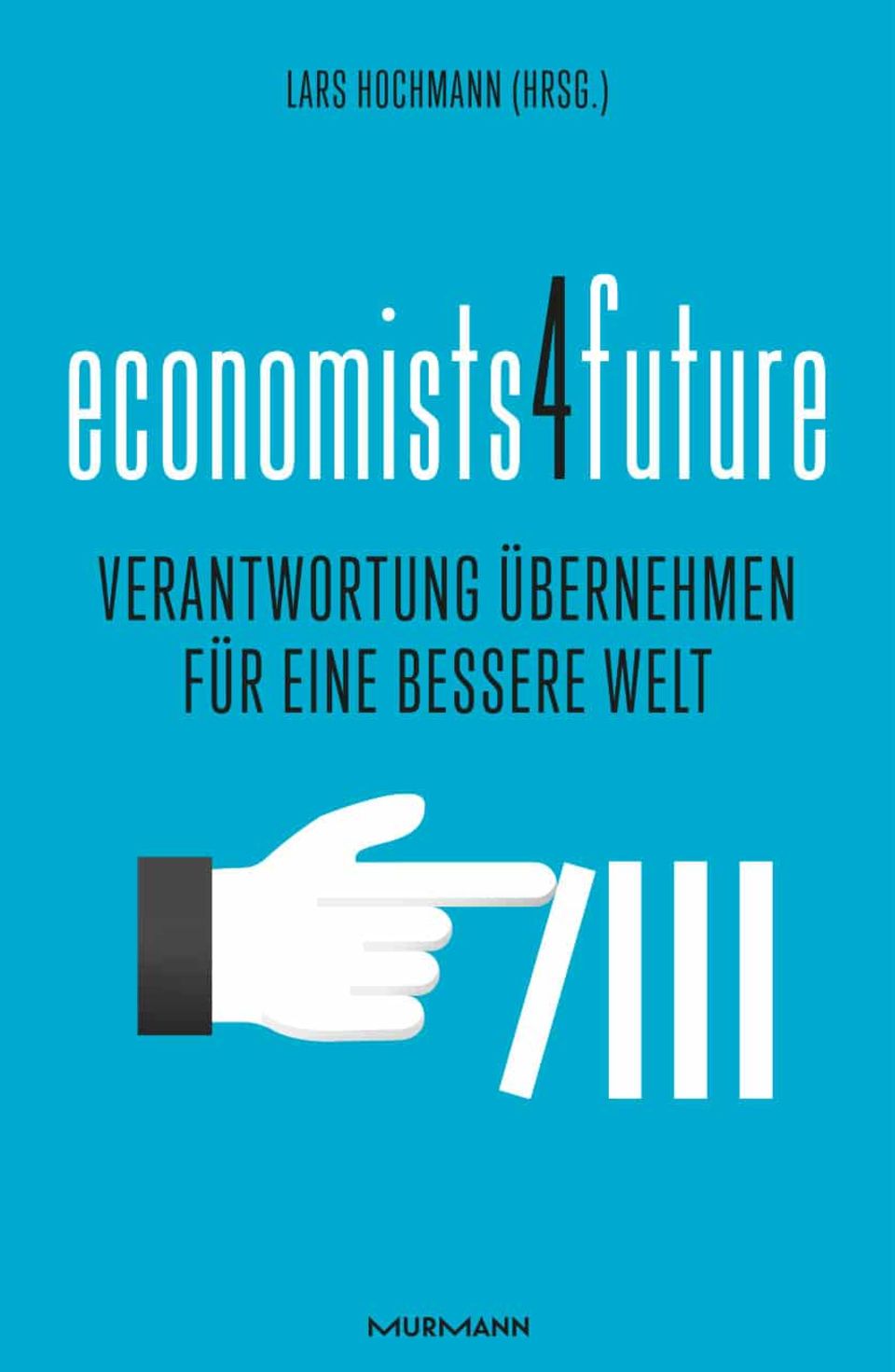 Das Buch „economists4future. Verantwortung übernehmen für eine bessere Welt“ ist am 25.August im Murmann Verlag erschienen, 280 Seiten, Preis 34 Euro