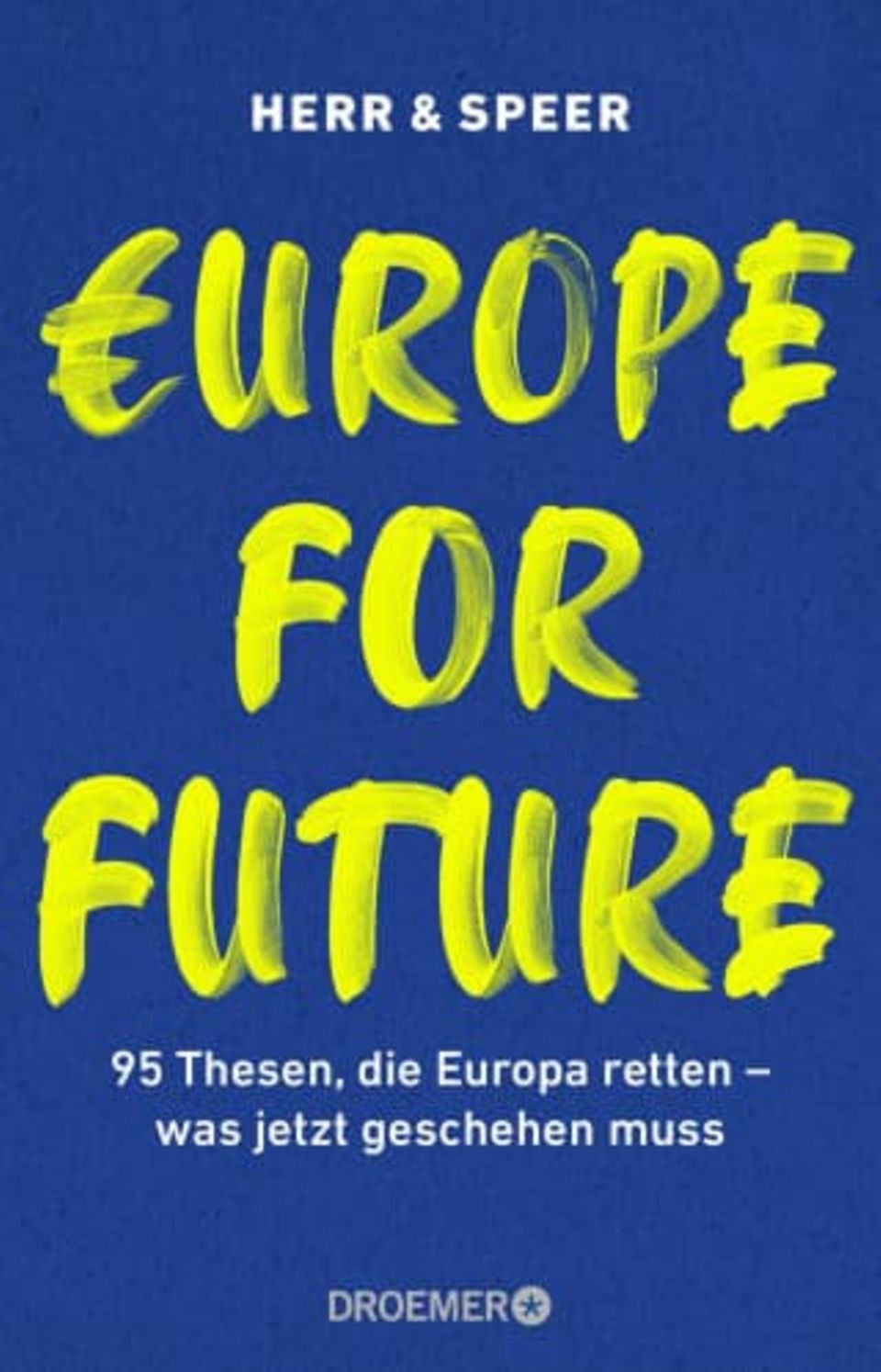 Der Beitrag ist ein Auszug aus dem Buch „Europe For Future. 95 Thesen, die Europa retten – Was jetzt geschehen muss.“