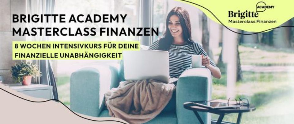 Sie möchten das Thema Finanzen endlich selbst in die Hand nehmen? Die wichtigsten Grundlagen  vermitteln Dani Parthum und drei weitere Expertinnen beim Online Coaching Programm „BRIGITTE Academy Masterclass Finanzen“. Einfach, ganzheitlich und direkt umsetzbar – auch ohne Vorwissen! Hier erfahren Sie mehr.