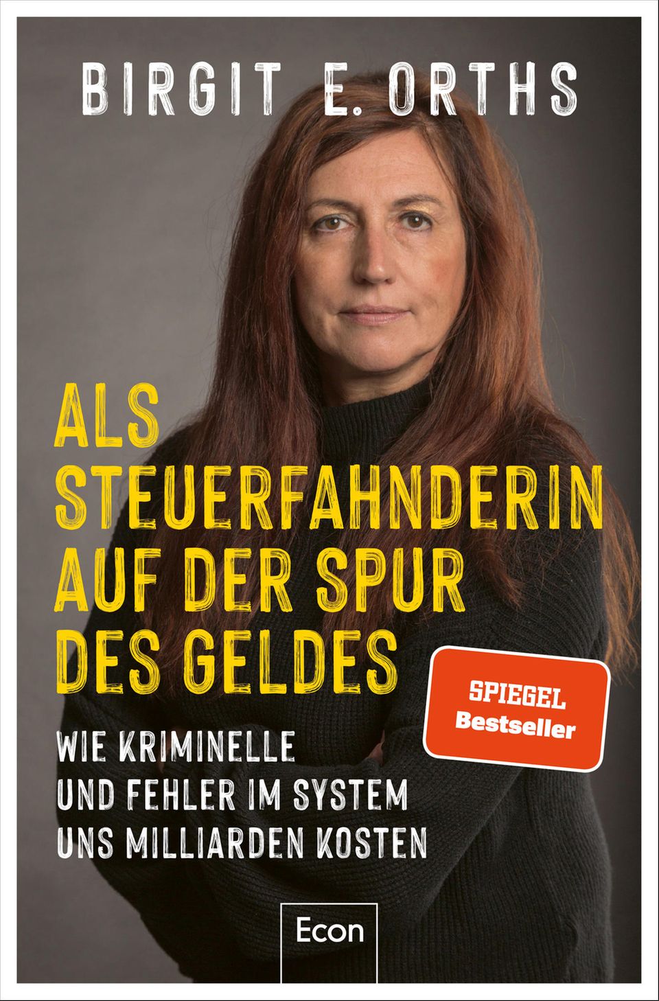 Das Buch Als Steuerfahnderin auf der Spur des Geldes erscheint im Econ Verlag.