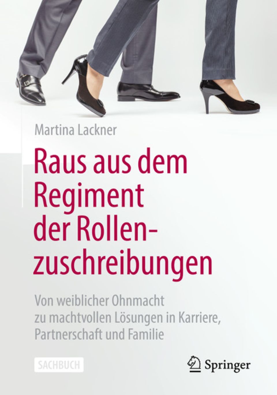 Martina Lackner: „Raus aus dem Regiment der Rollenzuschreibungen“, Springer, 2023. 
