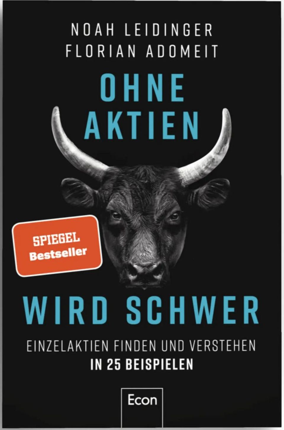 Die Aktienexperten Noah Leidinger und Florian Adomeit sprechen in ihrem Podcast „Ohne Aktien wird schwer“ über die richtige Geldanlage an der Börse. Dazu gibt es nun das Buch mit dem gleichnamigen Titel. Der vorliegende Text ist ein Auszug