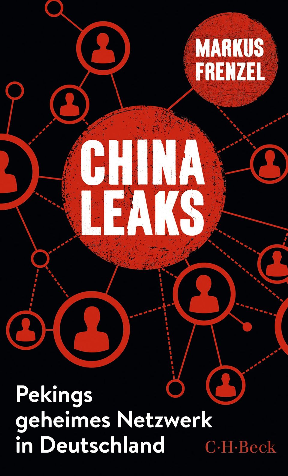 ChinaLeaks: Pekings geheimes Netzwerk in Deutschland, Verlag C.H. Beck, 20 Euro, ISBN: 978-3406823084