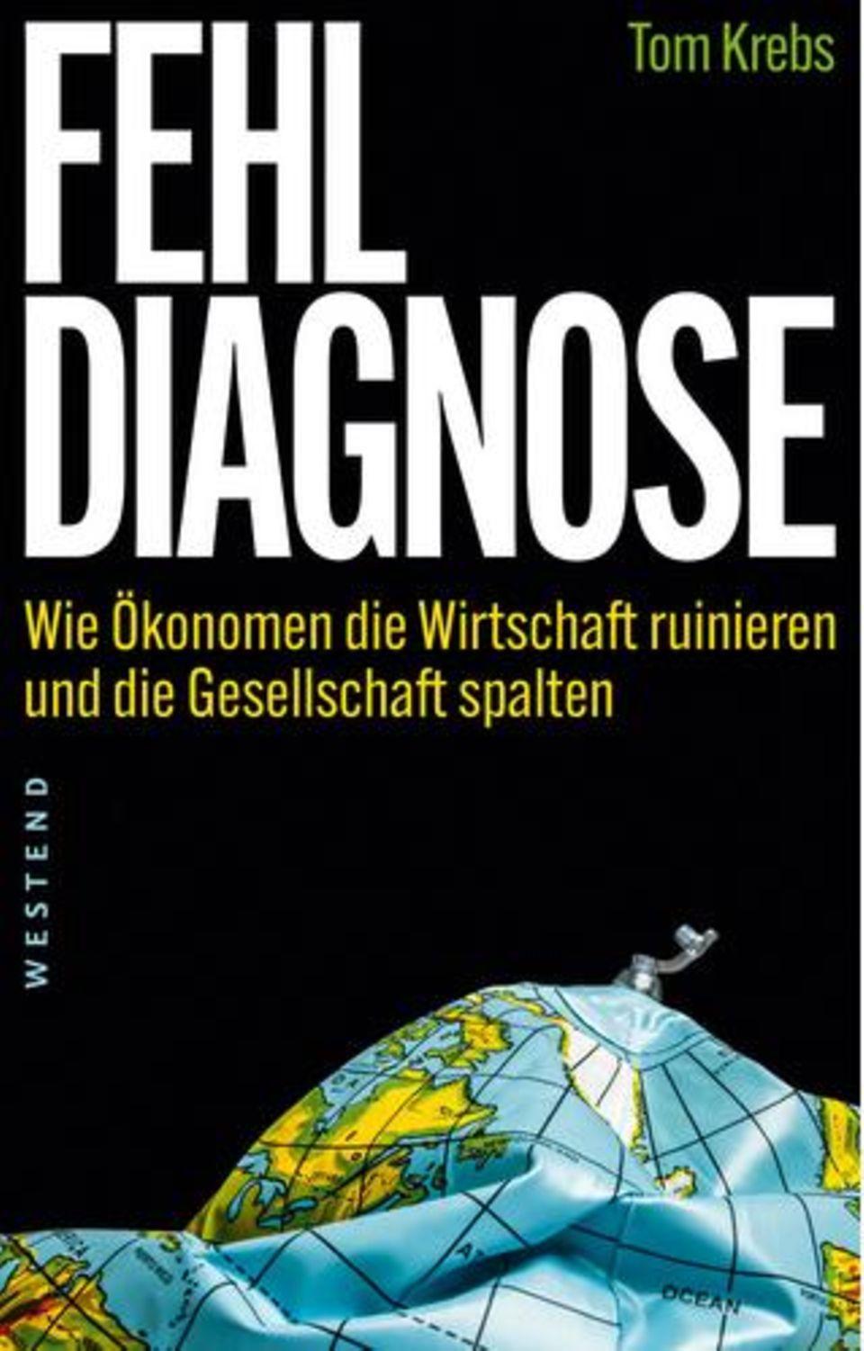 Tom Krebs: Fehldiagnose, Westend Verlag, 25 Euro, ISBN: 9783864894305